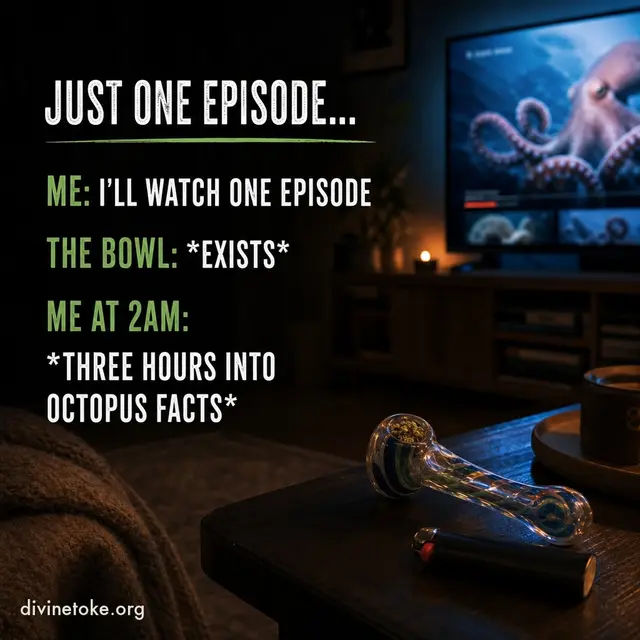 Photorealistic cozy living room at night with blue TV glow on a dark coffee table where a glass pipe and lighter rest on the right. On the dark left side, screenplay text reads: 'JUST ONE EPISODE...' followed by 'ME: I'LL WATCH ONE EPISODE', 'THE BOWL: *EXISTS*', 'ME AT 2AM:', and '*THREE HOURS INTO OCTOPUS FACTS*'